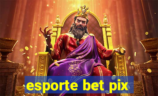 esporte bet pix