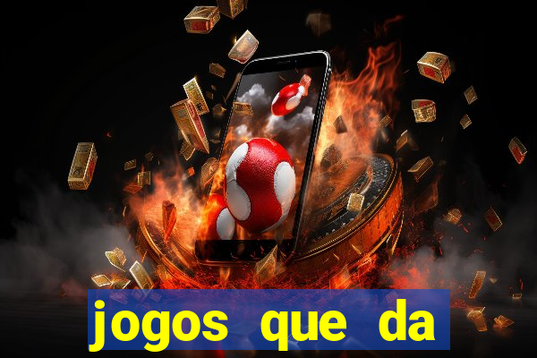 jogos que da rodada gratis