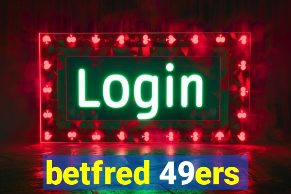 betfred 49ers