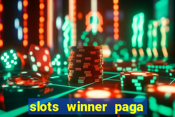 slots winner paga de verdade