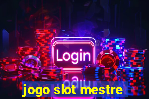 jogo slot mestre