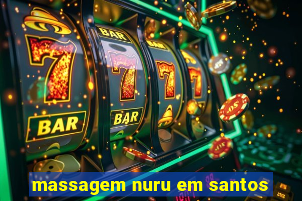 massagem nuru em santos