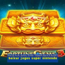 baixar jogos super nintendo