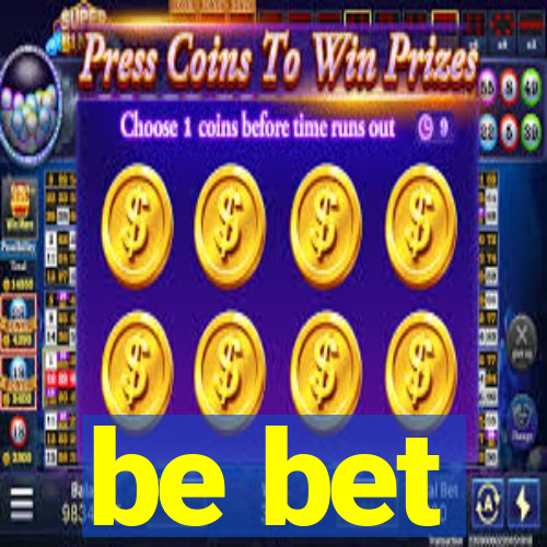 be bet