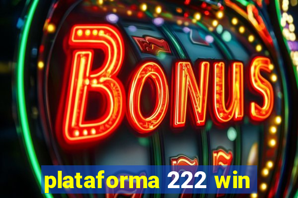 plataforma 222 win