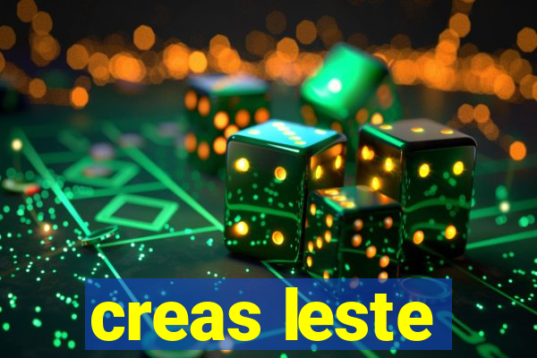 creas leste