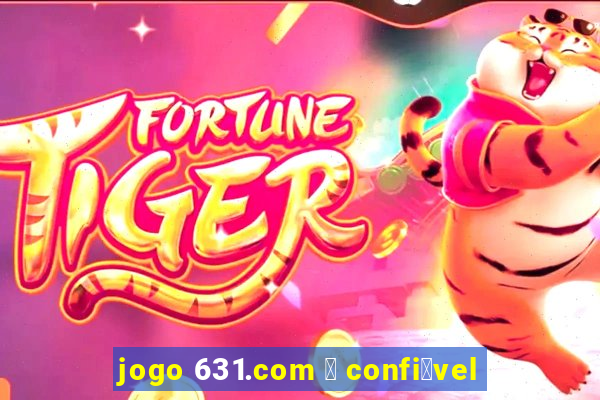 jogo 631.com 茅 confi谩vel