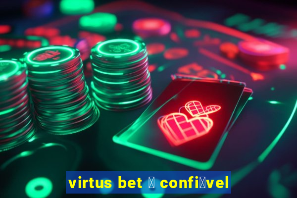 virtus bet 茅 confi谩vel