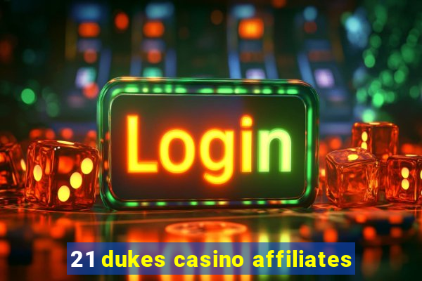 21 dukes casino affiliates