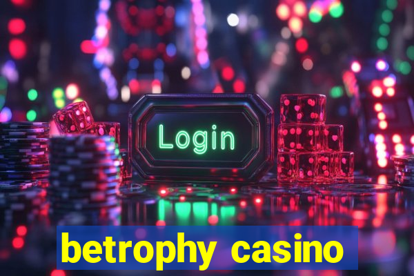 betrophy casino