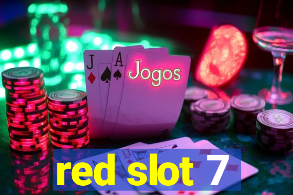 red slot 7