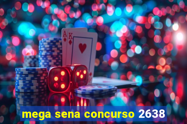 mega sena concurso 2638