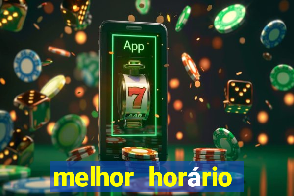 melhor horário para jogar fortune tiger hoje a tarde