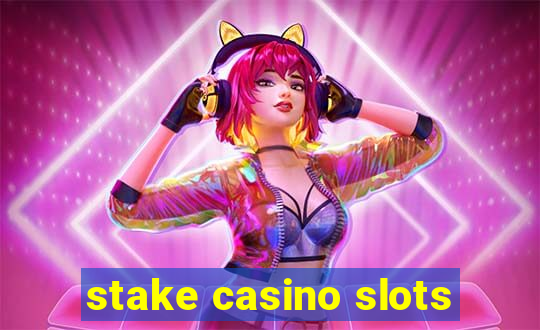 stake casino slots