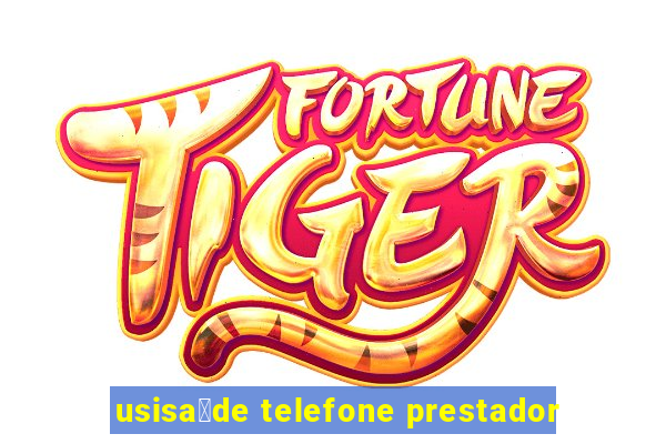 usisa煤de telefone prestador