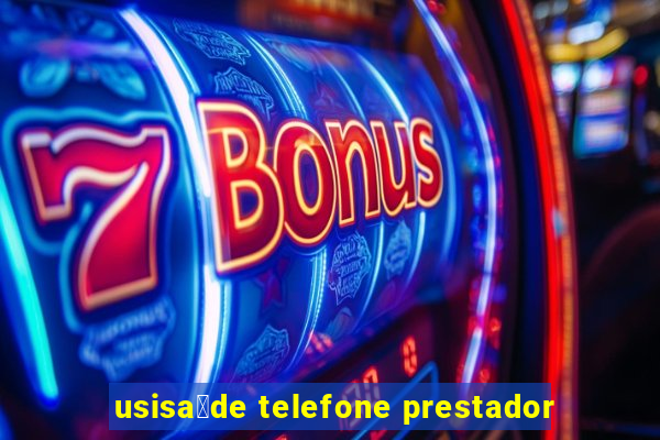 usisa煤de telefone prestador