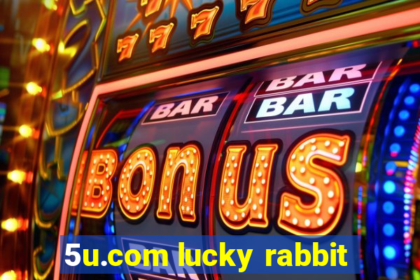 5u.com lucky rabbit