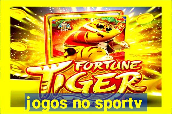 jogos no sportv