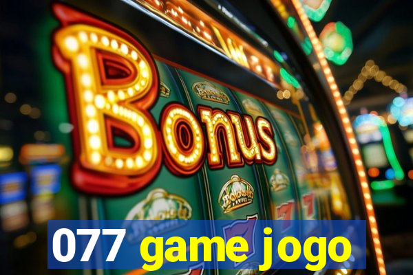 077 game jogo