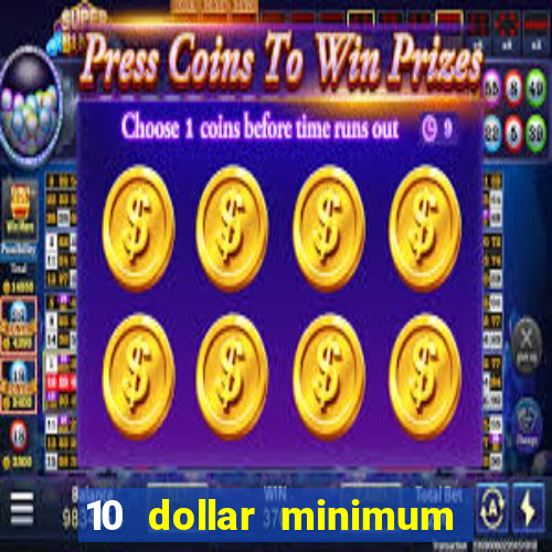 10 dollar minimum deposit casino usa