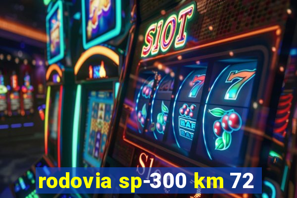 rodovia sp-300 km 72