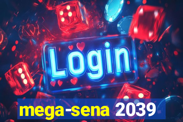 mega-sena 2039