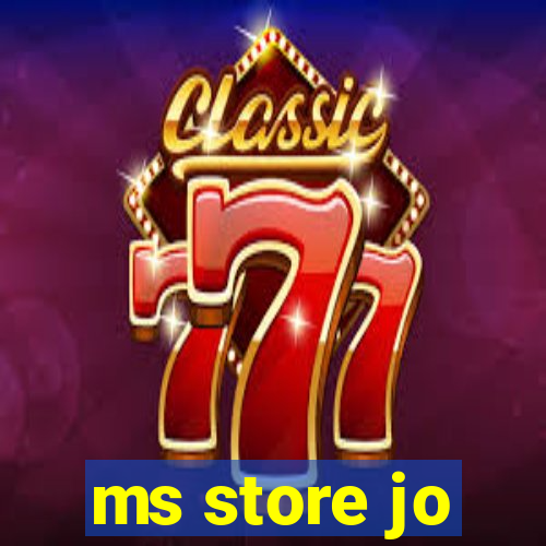 ms store jo