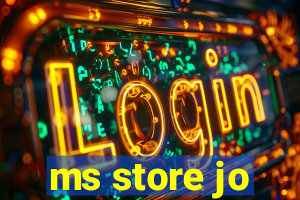 ms store jo