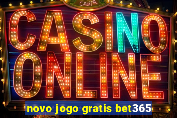 novo jogo gratis bet365