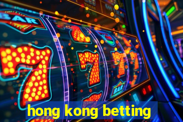 hong kong betting