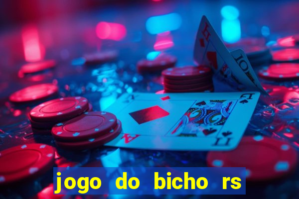 jogo do bicho rs resultado certo de hoje 14h 18h rj hoje