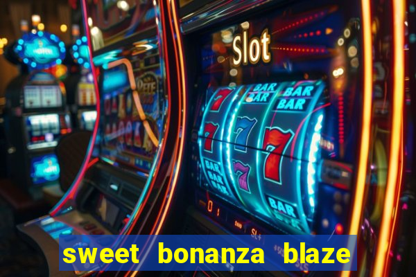 sweet bonanza blaze como jogar