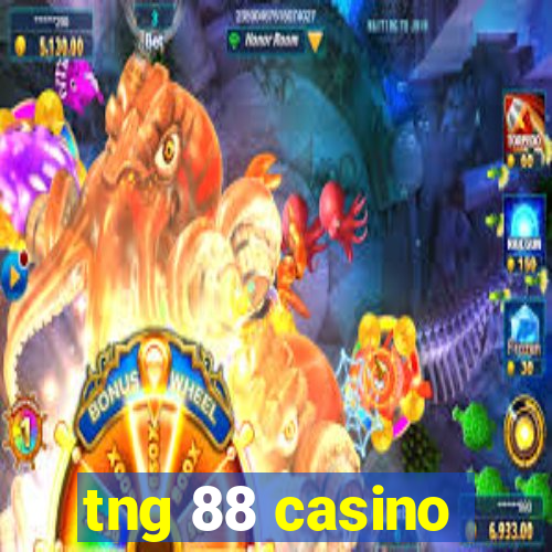 tng 88 casino