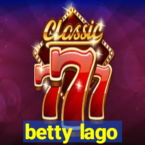 betty lago