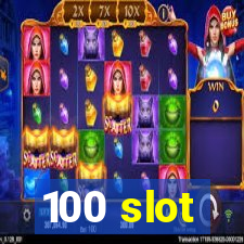 100 slot