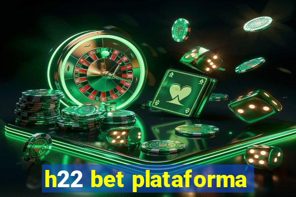 h22 bet plataforma