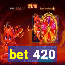 bet 420