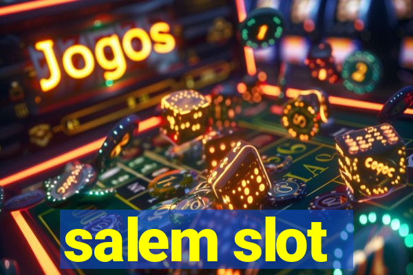 salem slot