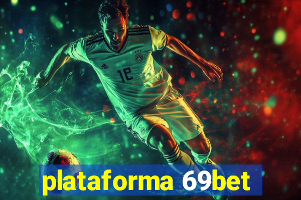 plataforma 69bet