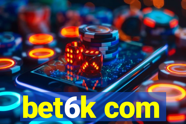 bet6k com