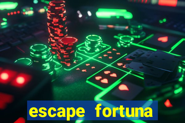 escape fortuna start 160