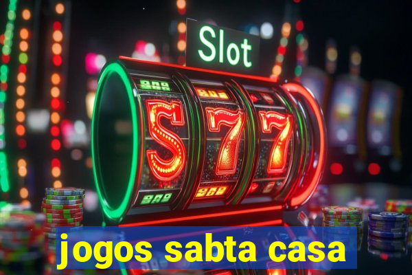 jogos sabta casa