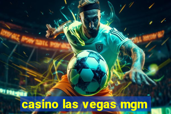 casino las vegas mgm