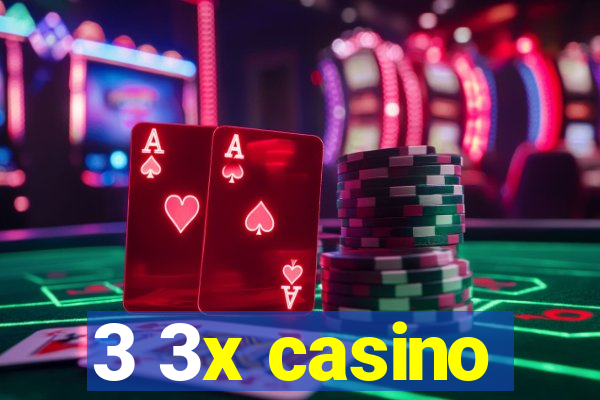 3 3x casino