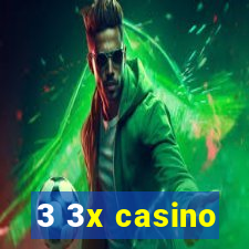 3 3x casino