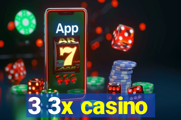 3 3x casino