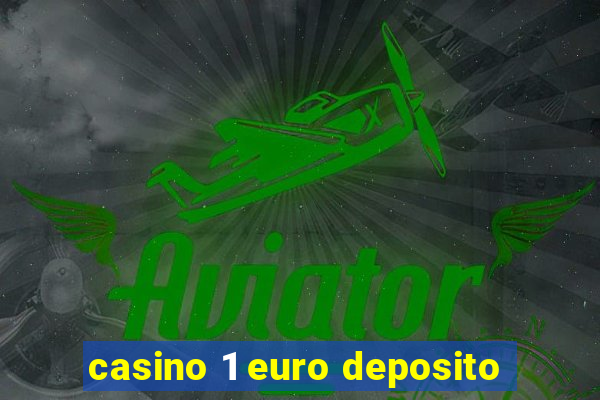 casino 1 euro deposito