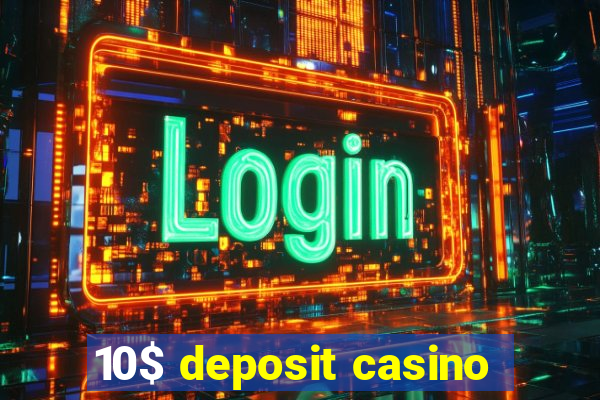 10$ deposit casino