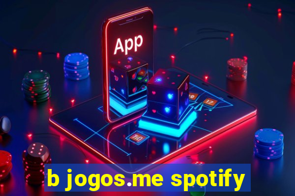 b jogos.me spotify