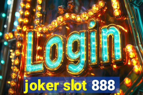 joker slot 888